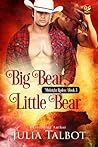 Big Bear, Little Bear by Julia Talbot Big Bear, Little Bear by Julia Talbot