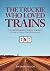 The Truckie Who Loved Trains by David Wilcox