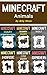 Minecraft: Animals 6 in 1 (Minecraft Box Set, Minecraft Animal Stories, Minecraft Diaries, Minecraft Bundle, Minecraft Childrens Books, Minecraft Animal Diaries)