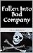 Fallen Into Bad Company