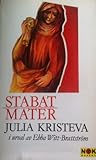Stabat Mater: Julia Kristeva i urval av Ebba Witt-Brattström