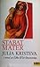 Stabat Mater: Julia Kristeva i urval av Ebba Witt-Brattström