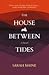 The House Between Tides