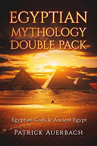 Egyptian Mythology: Egyptian Gods & Ancient Egypt (Kindle Edition)