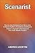 Scenarist: Step-by-step Strategies from Steve Jobs to Warren Buffet and Beyond Robert T. Kiyosaki's Rich Dad and Poor Dad's Wealth Creation