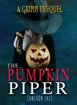 The Pumpkin Piper (The Grimm Diaries Prequels,  #16)
