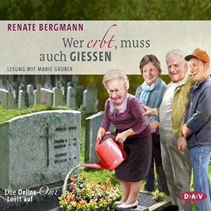 Wer erbt, muss auch giessen: Die Online Omi teilt auf (Die Online-Omi, #5)
