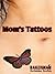 Mom's Tattoos
