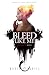 Bleed Like Me (The Bleed Series Book 1)