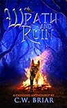 Wrath and Ruin by C.W. Briar