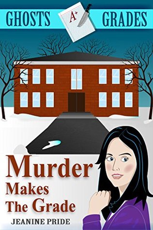 Murder Makes the Grade (Ghosts & Grades #1)