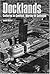 Docklands: Cultures in Conflict, Worlds in Collision: Urban Change And Conflict In A Community In Transition