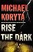 Rise the Dark (Mark Novak, #2)