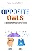 Opposite Owls: A Book of Opposites for Kids