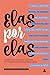 Elas Por Elas: Histórias de...