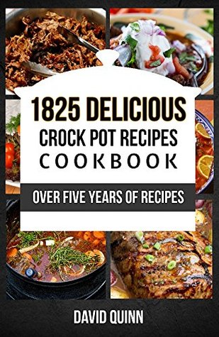CROCK POT: Over 1825 Crock Pot Dump Meals and Dump Dinner Recipes (Crock Pot, Dump Meals, Dump Dinners, Freezer Meals, Crock Pot Cookbook, Crock Pot Recipes, Crock Pot Chicken Recipes)