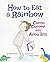 How to Eat a Rainbow: Portuguese & English Dual Text (Portuguese Edition)