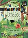 Lonely Planet Kids Let's Explore... Jungle Lonely Planet Kids Let's Explore... Jungle
