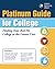 Platinum Guide for College: Finding Your Best-Fit College at the Lowest Cost