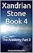 Xandrian Stone Book 4: The Academy Part 3