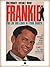 Frankie: The Life and Loves of Frank Sinatra