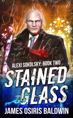 Stained Glass (Alexi Sokolsky: Hound of Eden #2)