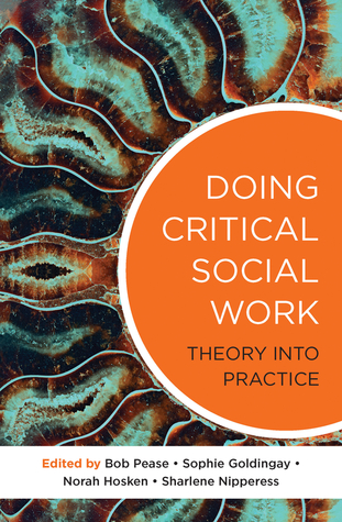 Doing Critical Social Work: Transformative Practices for Social Justice