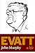 Evatt by John Murphy