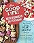 The Good Life! Mediterranean Diet Cookbook by Dorothy Calimeris