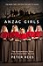 Anzac Girls by Peter Rees Anzac Girls by Peter Rees