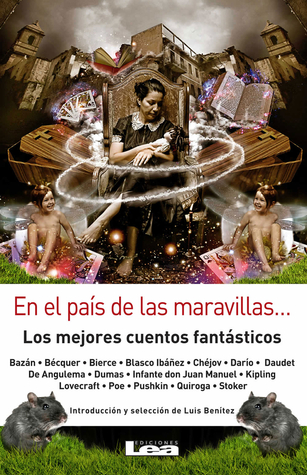 En el país de las maravillas...: Los mejores cuentos fantásticos (Spanish Edition)