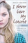 I Never Gave My Consent: A Schoolgirl's Life Inside the Telford Sex Ring
