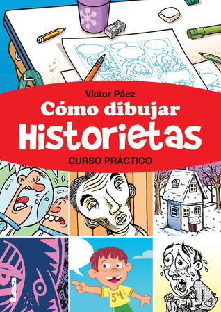 Cómo dibujar historietas: Curso práctico (Spanish Edition)