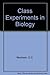 Class Experiments in Biology