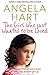 The Girl Who Just Wanted To Be Loved: Angela Hart Book 2: A Damaged Little Girl and a Foster Carer Who Wouldn’t Give Up