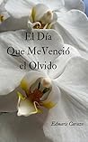 Book cover for El día que me venció el olvido