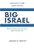 Big Israel: How Israel’s Lobby Moves America