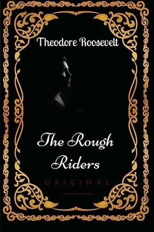 The Rough Riders: Illustrated
