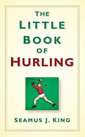 The Little Book of Hurling (Kindle Edition)