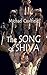 The SONG of SHIVA by Michael Caulfield