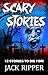 Scary Stories: 12 Scary Horror Stories that you'll just DIE for!