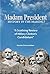 Madam President by Ramesh S. Arunachalam