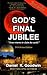 God's Final Jubilee: Jesus Returns to Claim the Earth