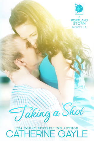 Taking A Shot (Portland Storm, #2.5)
