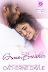 Game Breaker by Catherine Gayle Game Breaker by Catherine Gayle