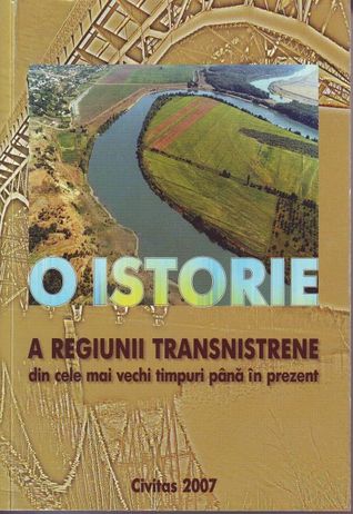 O istorie a regiunii transnistrene din cele mai vechi timpuri şi până în prezent