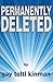 Permanently Deleted: