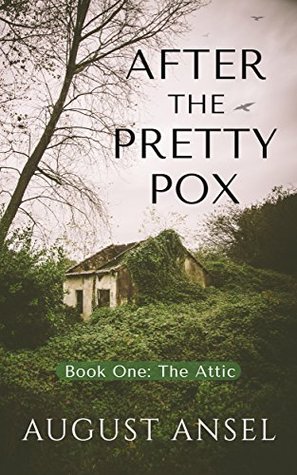 After the Pretty Pox: The Attic (Book One)