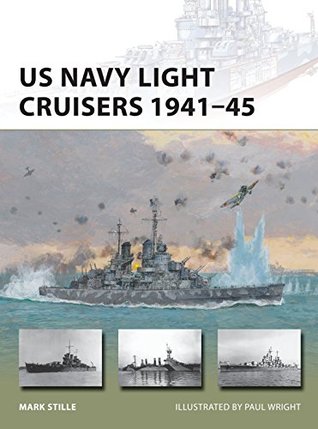 US Navy Light Cruisers 1941–45 (Osprey New Vanguard Book #236)