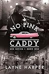 No Pink Caddy by Layne Harper